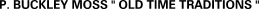 P. BUCKLEY MOSS " OLD TIME TRADITIONS "